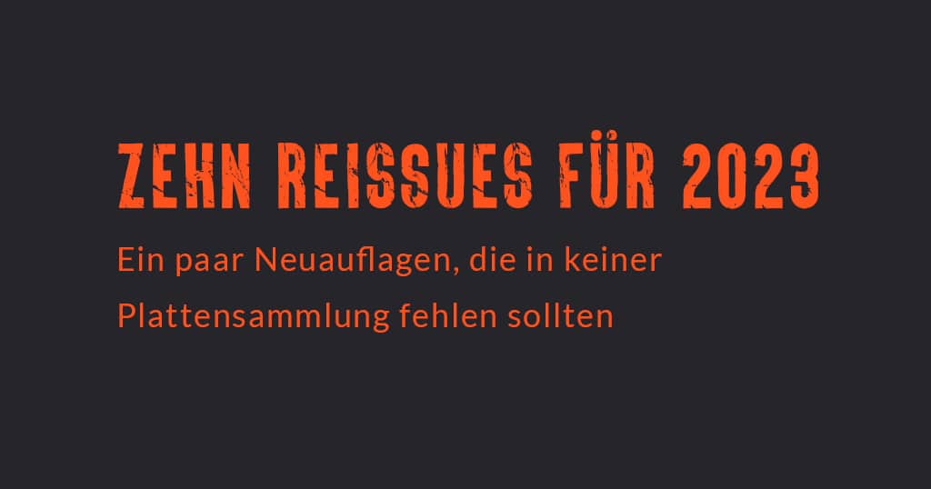 Zehn spannende Vinyl Reissues für 2023