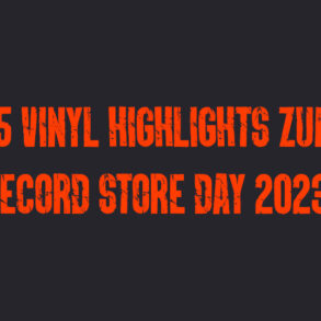 15 Vinyl Highlights zum Record Store Day 2023