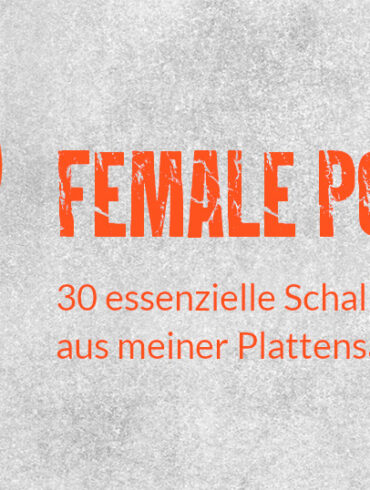 Female Power - 30 Schallplatten aus meiner Sammlung zum Internationalen Frauentag