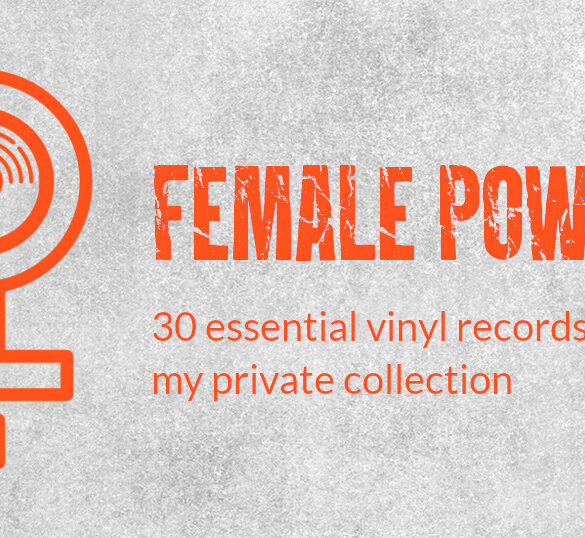 Female Power – 30 vinyl records from my personal collection