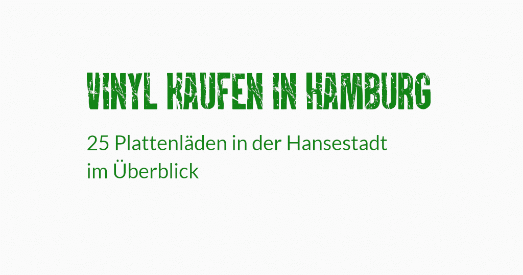 25 Plattenläden in Hamburg - ein Reisebericht
