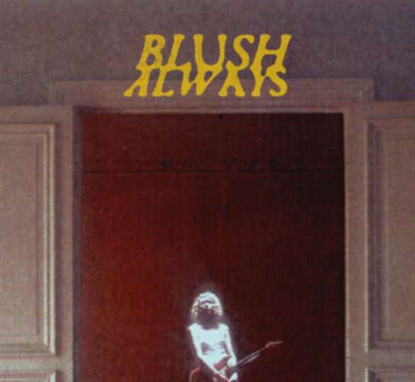 Vinyl der Woche: Blush Always - An Ode To?