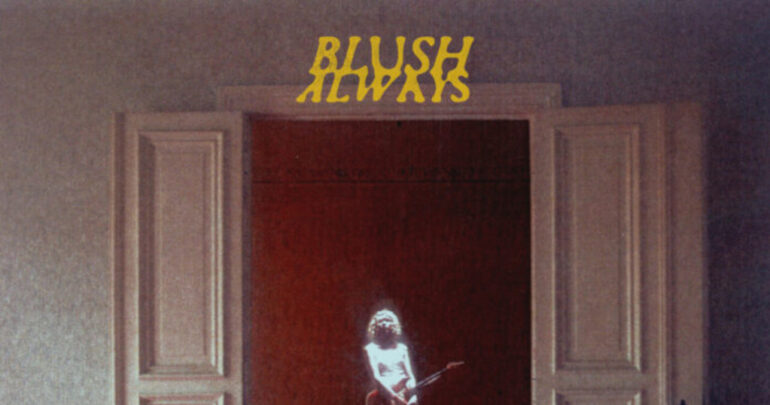 Vinyl der Woche: Blush Always - An Ode To?