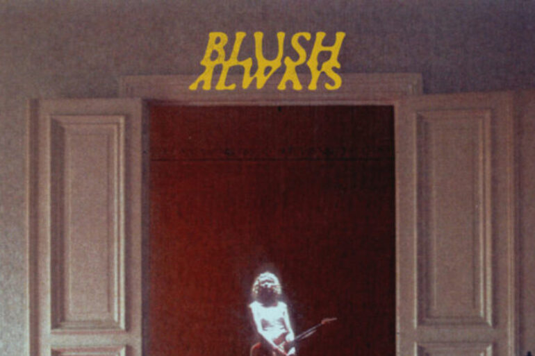 Vinyl der Woche: Blush Always - An Ode To?